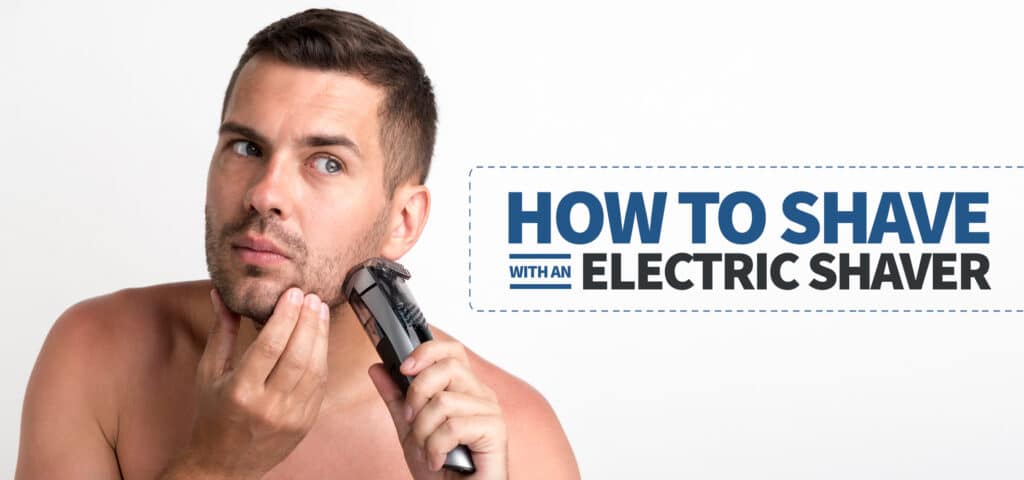 how-to-shave-with-an-electric-shaver-the-clean-cut